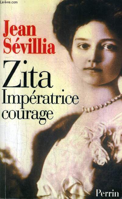 ZITA IMPERATRICE COURAGE 1892 - 1989.