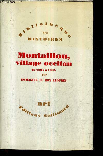 MONTAILLOU VILLAGE OCCITAN DE 1294 A 1324 / COLLECTION BIBLIOTHEQUE DES HISTOIRES.