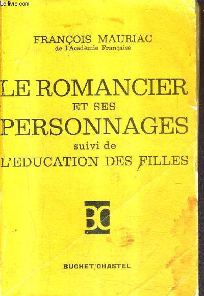 LE ROMANCIER ET SES PERSONNAGES SUIVI DE L'EDUCATION DES FILLES.