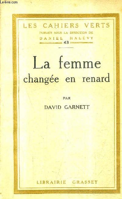 LA FEMME CHANGEE EN RENARD / COLLECTION LES CAHIERS VERTS N43.