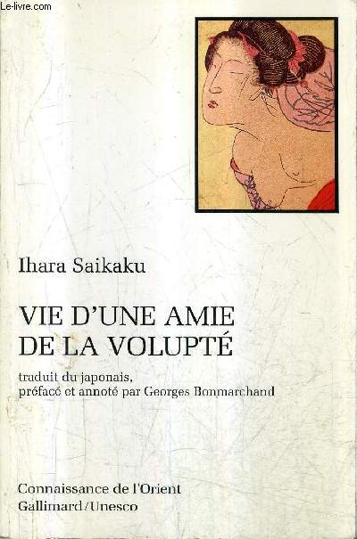 VIE D'UNE AMIE DE LA VOLUPTE / CONNAISSANCE DE L'ORIENT .