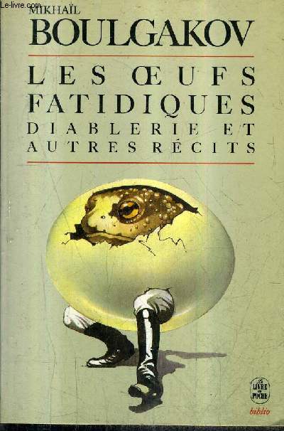 LES OEUFS FATIFIQUES DIABLERIE ET AUTRES RECITS / COLLECTION LE LIVRE DE POCHE BIBLIO N3101.