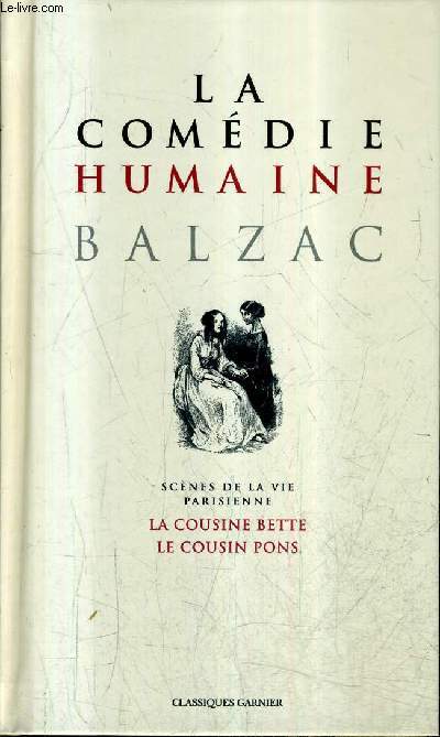 LA COMEDIE HUMAINE - TOME 7 : SCENES DE LA VIE PARISIENNE LA COUSINE BETTE LE COUSIN PONS.