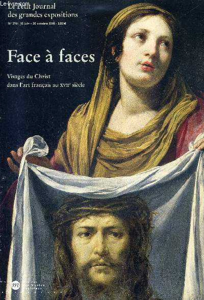 LE PETIT JOURNAL DES GRANDES EXPOSITIONS N378 10 JUIN - 30 OCTOBRE 2005 - FACE A FACES VISAGES DU CHRIST DANS L'ART FRANCAIS AU XVIIE SIECLE.