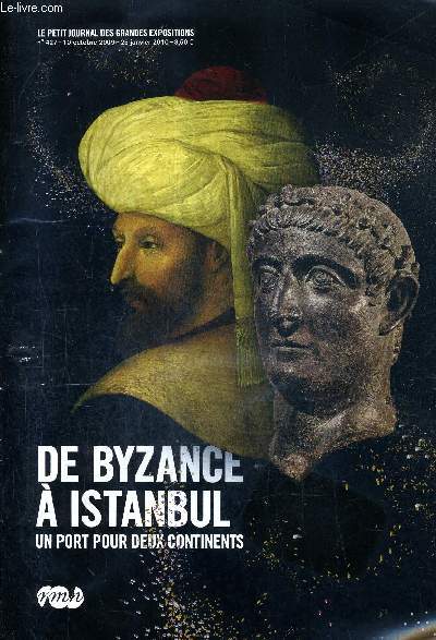 LE PETIT JOURNAL DES GRANDES EXPOSITIONS N427 10 OCTOBRE 2009 5 JANVIER 2010 - DE BYZANCE A ISTANBUL UN PORT POUR DEUX CONTINENTS.
