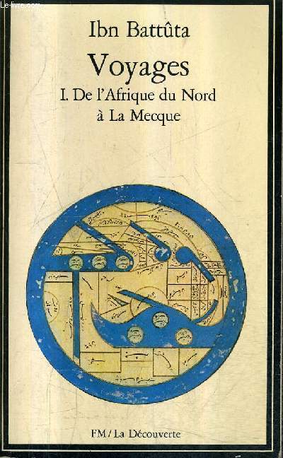 VOYAGES - TOME 1 : DE L'AFRIQUE DU NORD A LA MECQUE.