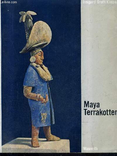MAYA TERRAKOTTEN - MIT EINER EINFUHRUNG VON JOSE DANE KIMBALL.