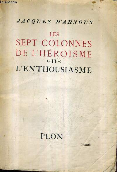 LES SEPT COLONNES DE L'HEROISME - TOME 2 : L'ENTHOUSIASME.