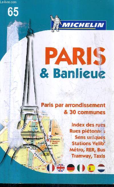 PARIS & BANLIEUE - PARIS PAR ARRONDISSEMENT ET 30 COMMUNES - INDEX DES RUES RUES PIETONNES SENS UNIQUES STATIONS VELIB METRO RER BUS TRAMWAY TAXIS.