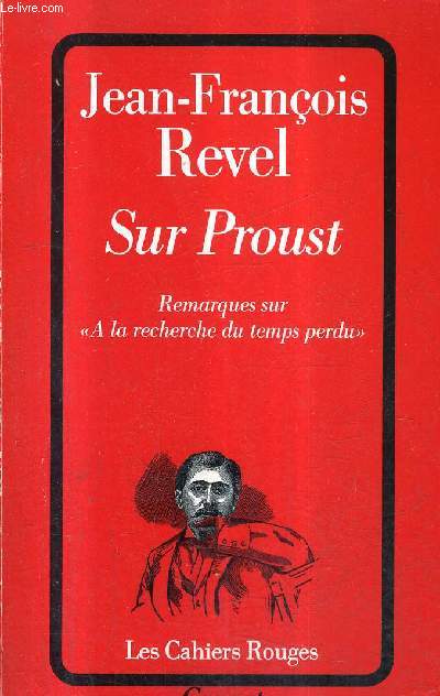 SUR PROUST - REMARQUES SUR A LA RECHERCHE DU TEMPS PERDU / COLLECTION LES CAHIERS ROUGES N75.