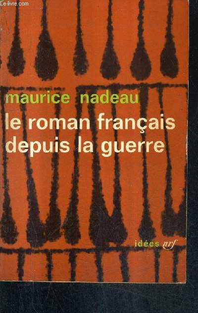 LE ROMAN FRANCAIS DEPUIS LA GUERRE / COLLECTION IDEES N34.