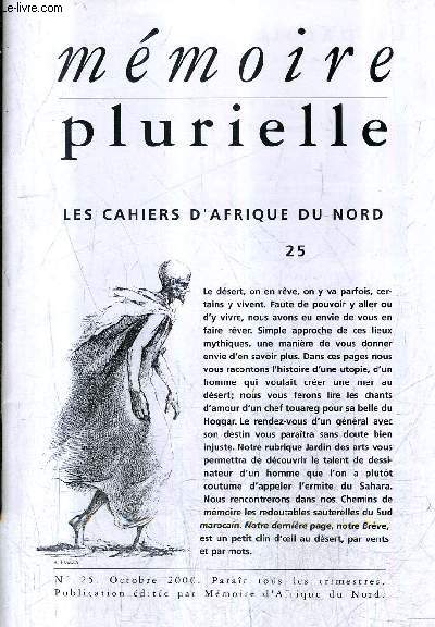 MEMOIRE PLURIELLE N25 OCTOBRE 2000 - histoire d'une utopie la mer saharienne - chants du hoggar - laperrine un destin en forme d'avion - esquisses sahariennes - drame du dsert les criquiets - rpres bibliographiques jeanine de la hogue .