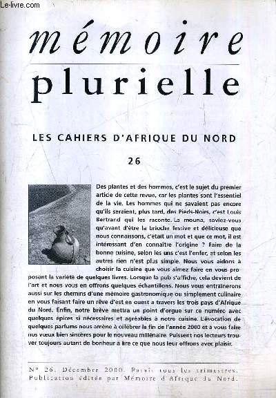 MEMOIRE PLURIELLE N26 DEC. 2000 - des plantes et des hommes - la faim premire - la mouna une brioche qui vient de loin quelques aperus nouveaux - quand la pub s'affiche - la cuisine en lvires pour inviter  la gourmandise etc.