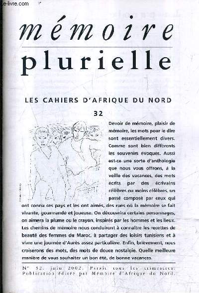 MEMOIRE PLURIELLE N32 JUIN 2002 - matmata - l'arrive  bab-el-oued - chanson allgre - les tramways - marchands de beignets - les rameaux - le plongeon de cagayons - la brise de mer - le baron d'erlanger - au maroc secrets de beauts etc.