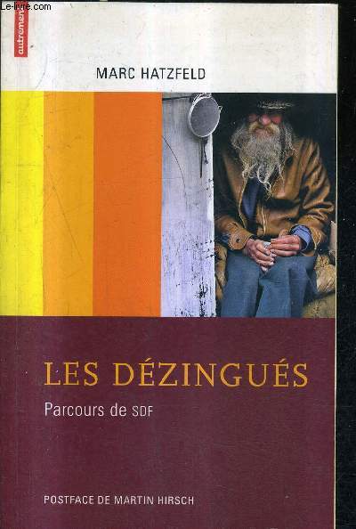 LES DEZINGUES - PARCOURS DE SDF / COLLECTION PASSIONS COMPLICES.