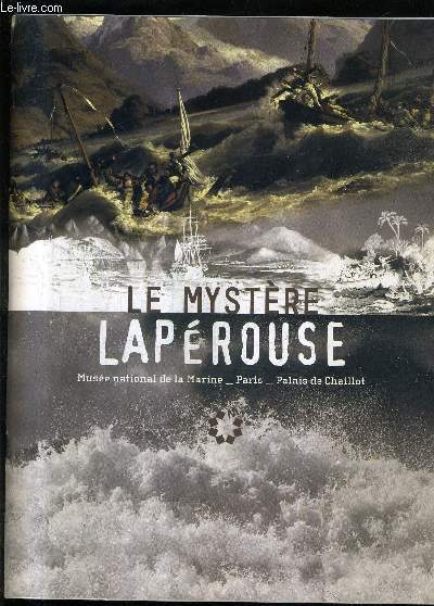 LE MYSTERE LAPEROUSE - MUSEE NATIONAL DE LA MARINE PARIS PALAIS DE CHAILLOT - 19 MARS - 20 OCTOBRE 2008.
