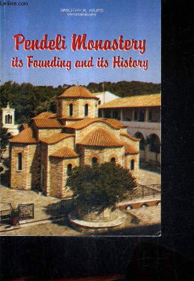 PENDELI MONASTERY ITS FOUNDING AND ITS HISTORY - MORE THAN 400 YEARS GUARDAN OF ORTHODOXY.