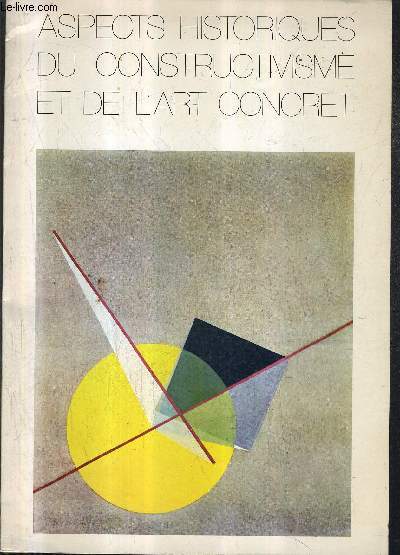 ASPECTS HISTORIQUES DU CONSTRUCTIVISME ET DE L'ART CONCRET - 3 JUIN - 28 AOUT 1977 - MUSEE D'ART MODERNE DE LA VILLE DE PARIS.