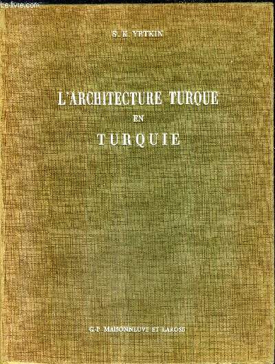 L'ARCHITECTURE TURQUE EN TURQUIE / COLLECTION HISTOIRE DU MONDE DE L'ISLAM.