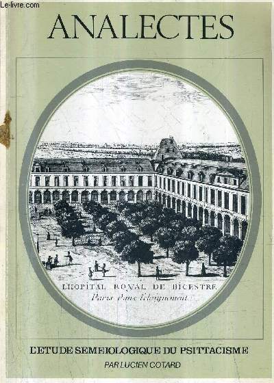 ANALECTES - L'ETUDE SEMEIOLOGIQUE DU PSITTACISME ET DE SES DIVERS ASPECTS EN CLINIQUE PSYCHIATRIQUE - REPRODUCTION DE 1909.