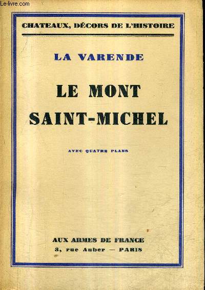 LE MONT SAINT MICHEL / COLLECTION CHATEAUX DECORS DE L'HISTOIRE.