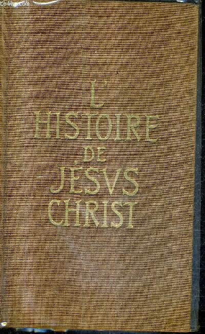 L'HISTOIRE DE JESUS CHRIST .