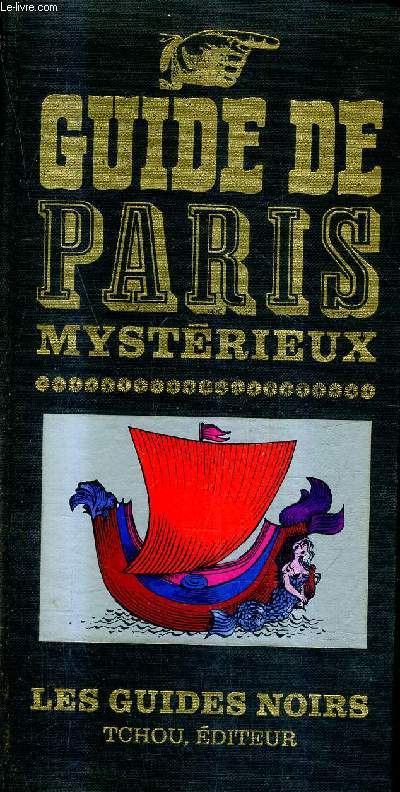 GUIDE DE PARIS MYSTERIEUX - COLLECTION LES GUIDES NOIRS.