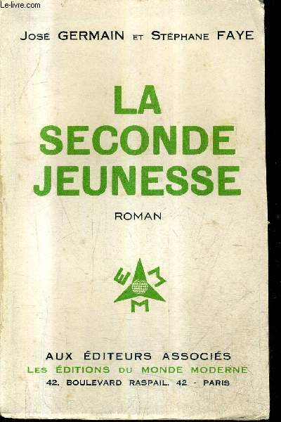 LA SECONDE JEUNESSE - ROMAN / COLLECTION LE ROMAN NOUVEAU NXX + ENVOI DE L'AUTEUR JOSE GERMAIN.