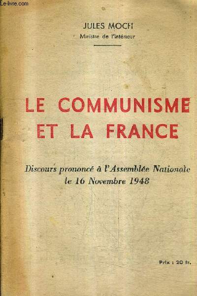 LE COMMUNISME ET LA FRANCE DISCOURS PRONONCE A L'ASSEMBLEE NATIONALE LE 16 NOVEMBRE 1948 .