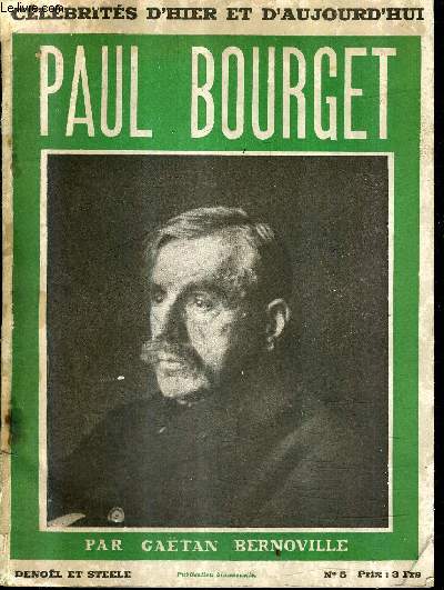 PAUL BOURGET - CELEBRITES D'HIER ET D'AUJOURD'HUI + ENVOI DE L'AUTEUR