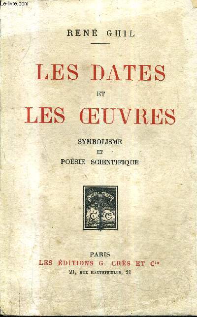 LES DATES ET LES OEUVRES SYMBOLISME ET POESIE SCIENTIFIQUE + ENVOI DE L'AUTEUR