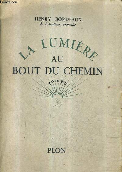 LA LUMIERE AU BOUT DU CHEMIN - ROMAN + ENVOI DE L'AUTEUR