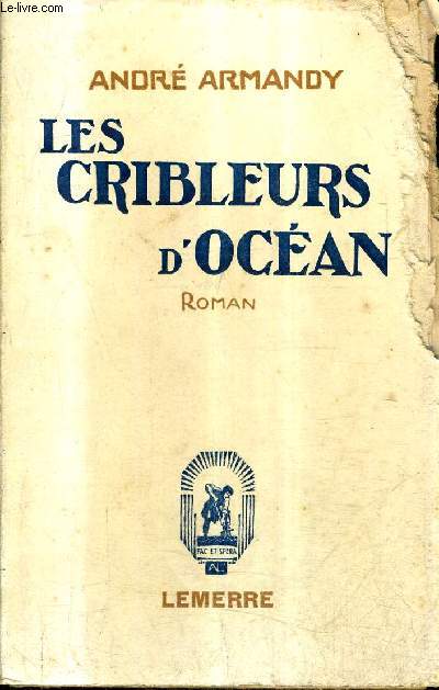 LES CRIBLEURS D'OCEAN - ROMAN + ENVOI DE L'AUTEUR.