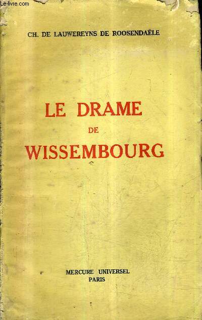 LE DRAME DE WISSEMBOURG + ENVOI DE L'AUTEUR.