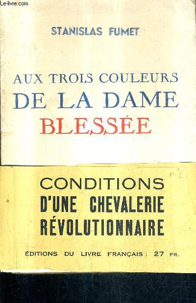 AUX TROIS COULEURS DE LA DAME BLESSEE / COLLECTION CONSTRUIRE + ENVOI DE L'AUTEUR.