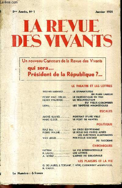 LA REVUE DES VIVANTS N1 5EME ANNEE JANVIER 1931 - le dramaturge en plein labeur par Tristan Bernard - le fantastique en 1931 par pierre mac orlan - la resurrection du vieux colombier par Malherbe etc .