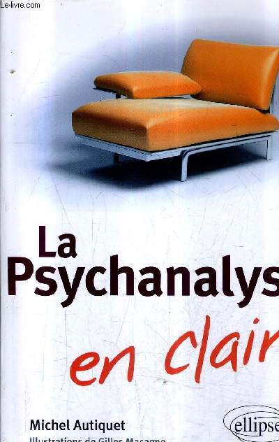 LA PSYCHANALYSE EN CLAIR.