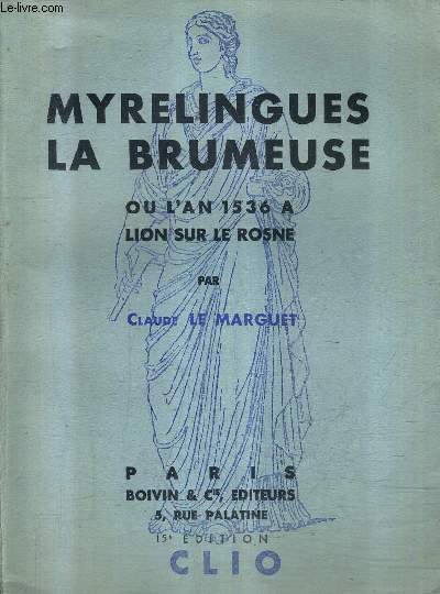 MYRELINGUES LA BRUMEUSE OU L'AN 1536 A LION SUR LE ROSNE.
