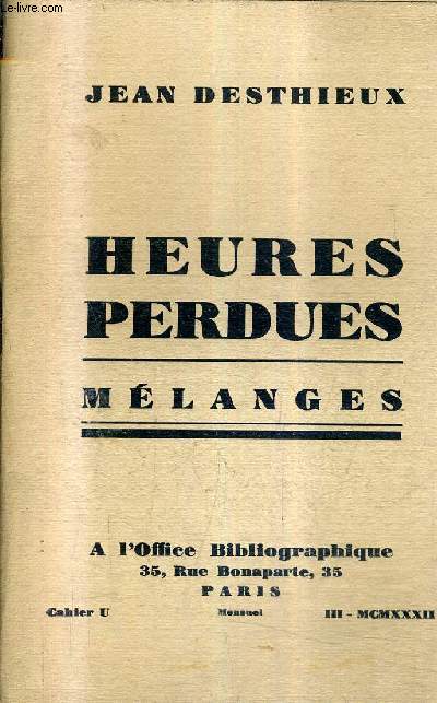 HEURES PERDUES MELANGES - CAHIER U - 1932.
