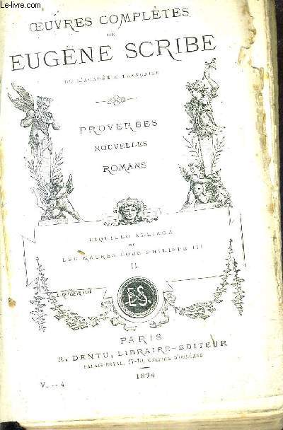 OEUVRES COMPLETES DE EUGENE SCRIBE - PROVERBES NOUVELLES ROMANS - PIQUILLO ALLIAGE OU LES MAURES SOUS PHILIPPE III TOME 2.