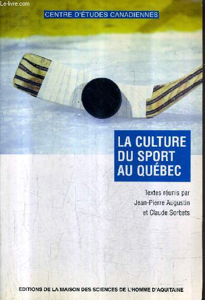 LA CULTURE DU SPORT AU QUEBEC - CENTRE D'ETUDES CANADIENNES.