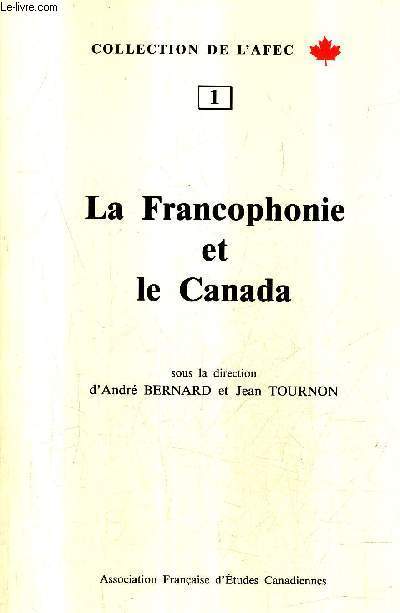 LA FRANCOPHONIE ET LE CANADA - COLLECTION DE L'AFEC N1.