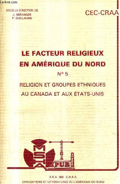 LE FACTEUR RELIGIEUX EN AMERIQUE DU NORD N5 RELIGION ET GROUPES ETHNIQUES AU CANADA ET AUX ETATS UNIS.