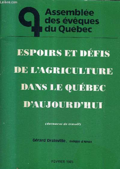 ESPOIRS ET DEFIS DE L'AGRICULTURE DANS LE QUEBEC D'AUJOURD'HUI (DOCUMENT DE TRAVAIL).