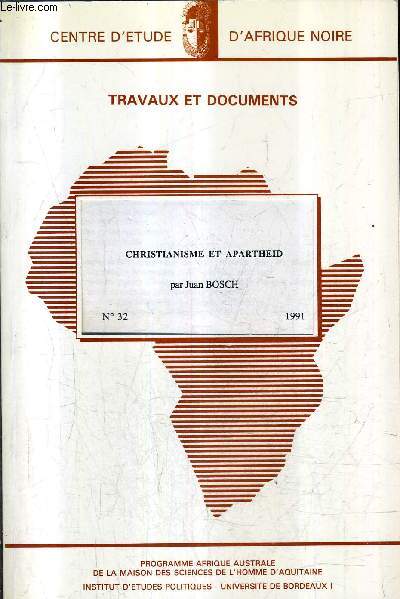 CENTRE D'ETUDE D'AFRIQUE NOIRE - TRAVAUX ET DOCUMENTS - CHRISTIANISME ET APARTHEID N 32 1991.