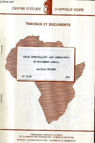 CENTRE D'ETUDE D'AFRIQUE NOIRE TRAVAUX ET DOCUMENT - FOLK SPIRITUALITY AND LIBERATION IN SOUTHERN AFRICA N29-30 1991.