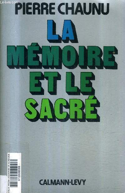 LA MEMOIRE ET LE SACRE / COLLECTION ARCHIVES DES SCIENCES SOCIALES.