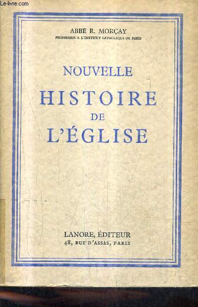 NOUVELLE HISTOIRE DE L'EGLISE + ENVOI DE L'AUTEUR .