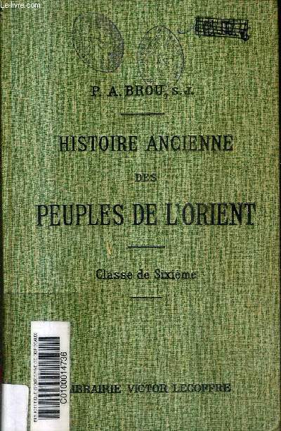 HISTOIRE ANCIENNE DES PEUPLES DE L'ORIENT - CLASSE DE SIXIEME.