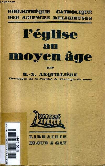 L'EGLISE AU MOYEN AGE - COLLECTION BIBLIOTHEQUE CATHOLIQUE DES SCIENCES RELIGIEUSES.